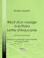 Récit d'un voyage à la Plata - Lettre d'Araucanie: Grèves et révolutions - Dédié aux ouvriers de toutes industries et à leurs familles