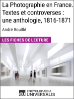 La Photographie en France. Textes et controverses : une anthologie, 1816-1871 d'André Rouillé: Les Fiches de Lecture d'Universalis