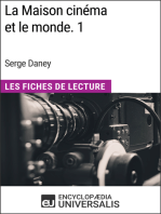 La Maison cinéma et le monde. 1 de Serge Daney: Les Fiches de Lecture d'Universalis