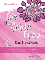 Die kleine wilde Frau – Das Handbuch: Unliebsame Verhaltensweisen aufspüren und Gewohnheiten ändern