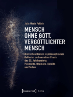 Mensch ohne Gott, vergöttlichter Mensch: Nietzsches Denken in philosophischer Reflexion und narrativer Praxis des 20. Jahrhunderts: Pirandello, Unamuno, Bataille und Sollers