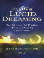 The Art of Lucid Dreaming: Over 60 Powerful Practices to Help You Wake Up in Your Dreams