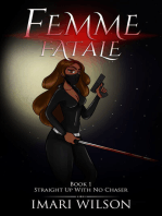 Femme Fatale Book 1: Straight Up With No Chaser