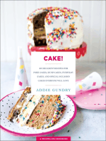 Cake!: 103 Decadent Recipes for Poke Cakes, Dump Cakes, Everyday Cakes, and Special Occasion Cakes Everyone Will Love