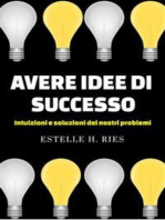 Avere idee di successo - Intuizioni e soluzioni ai nostri problemi