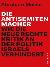 Die Antisemitenmacher: Wie Kritik an der Politik Israels verhindert wird