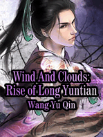 Wind And Clouds: Rise of Long Yuntian: Volume 1