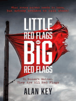 "Little Red Flags or Big Red Flags": (It doesn't matter.  They are all Red Flags)