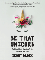 Be That Unicorn: Find Your Magic, Live Your Truth, and Share Your Shine (Happiness Book for Women, for Fans of Brene Brown)