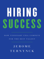 Hiring Success: How Visionary CEOs Compete for the Best Talent