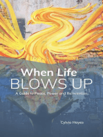 When Life Blows Up: A Guide to Peace, Power and Reinvention