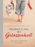 Probier's mal mit Gelassenheit: Das Anti-Stressbuch für Frauen.