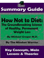 Summary Guide: How Not To Diet: The Groundbreaking Science of Healthy, Permanent Weight Loss: By Michael Greger M.D. | The Mindset Warrior Summary Guide: ( Weight Loss, Gut Health, Reduce Inflammation, Boost Metabolism )