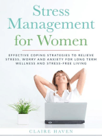 Stress Management for Women: Effective Coping Strategies to Relieve Stress, Worry and Anxiety for Long Term Wellness and Stress-Free Living