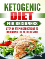 Ketogenic Diet for Beginners: Step by Step Instructions to Embracing the Keto Lifestyle