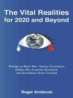 The Vital Realities for 2020 and Beyond: Writings on Water Wars, Nuclear Devastation, Endless War, Economic Revolution, and Surveillance Versus Freedom