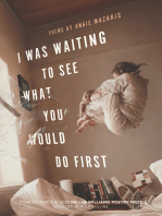 I Was Waiting to See What You Would Do First: Poems