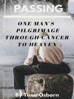 One Man's Pilgrimage Through Cancer To Heaven