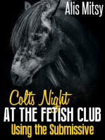 Colt's Night at the Fetish Club: Using the Submissive