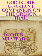 God is Our Constant Companion on the Oregon Trail