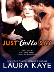 Just Gotta Say by Laura Kaye - Ebook | Scribd
