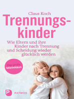 Trennungskinder: Wie Eltern und ihre Kinder nach Trennung und Scheidung wieder glücklich werden