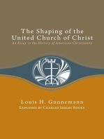 Shaping of the United Church of Christ:: An Essay in the History of American Christianity