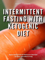 Intermittent Fasting With Ketogenic Diet Beginners Guide To IF & Keto Diet With Desserts & Sweet Snacks + Dry Fasting 