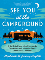 See You at the Campground: A Guide to Discovering Community, Connection, and a Happier Family in the Great Outdoors (Plan the Best Family-Friendly Summer Camping Vacation)