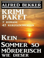 Krimi-Paket: Kein Sommer so mörderisch wie dieser: 7 Romane, 42 Kurzgeschichten: Alfred Bekker Thriller Edition