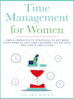 Time Management for Women: Simple Productivity Strategies to Get More Stuff Done in Less Time for Work-Life Balance and Stress-Free Living