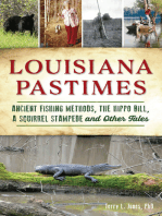 Louisiana Pastimes: Ancient Fishing Methods, the Hippo Bill, a Squirrel Stampede and Other Tales