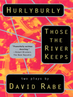 Hurlyburly and Those the River Keeps: Two Plays
