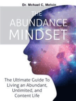 The Abundace Mindset: THe Ultimate Guide To Living an Abundent, Unlimited and Content Life 