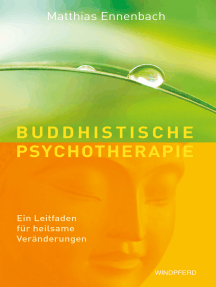 Buddhistische Psychotherapie: Ein Leitfaden für heilsame Veränderungen
