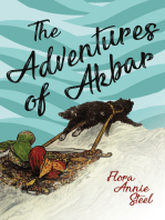 The Adventures of Akbar: With an Essay From The Garden of Fidelity Being the Autobiography of Flora Annie Steel, By R. R. Clark