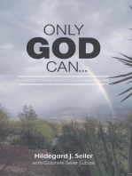 Only GOD Can...