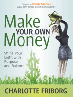 Make Your Own Money: Shine Your Light with Purpose and Balance