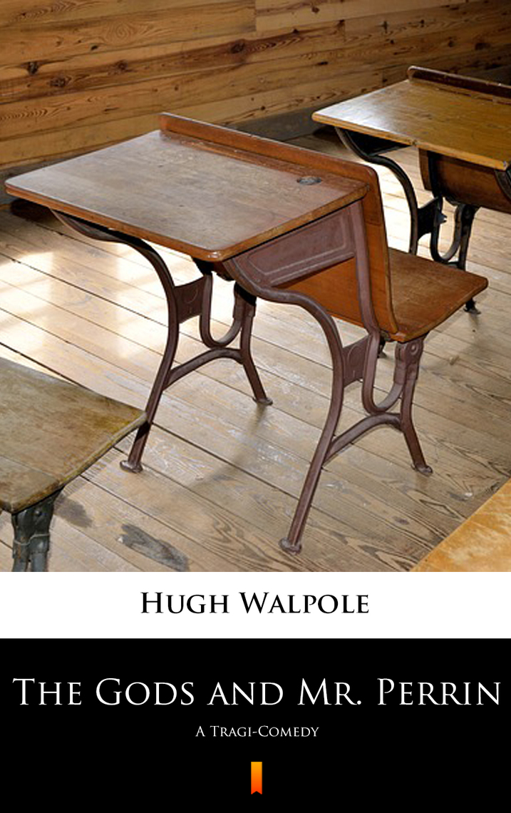 The Gods and Mr. Perrin by Hugh Walpole (Ebook) - Read free for 30 days
