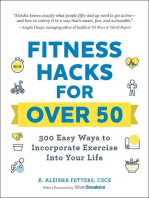 Fitness Hacks for over 50: 300 Easy Ways to Incorporate Exercise Into Your Life