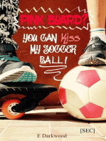 Pink Board? You Can Kiss My Soccer Ball!