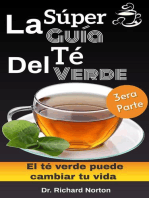 La Súper Guía Del Té Verde: El té verde puede cambiar tu vida 3era parte: El té verde puede cambiar tu vida, #3