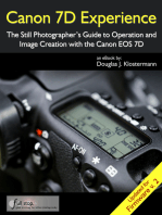 Canon 7D Experience: The Still Photographer's Guide to Operation and Image Creation With the Canon EOS 7D