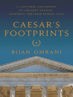 Caesar's Footprints: A Cultural Excursion to Ancient France: Journeys Through Roman Gaul