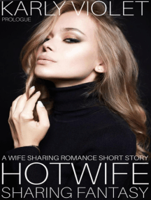 Hotwife Sharing Fantasy Prologue - A Wife Sharing Romance Short ...