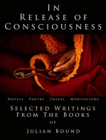 In Release of Consciousness: A Collection of Writings by Julian Bound