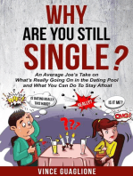 Why Are You Still Single? An Average Joe's Take On What's Really Going On In The Dating Pool And What You Can Do To Stay Afloat