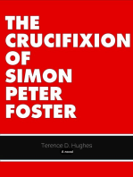 The Crucifixion of Simon Peter Foster