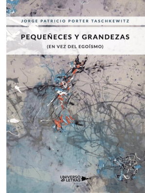Pequeñeces y Grandezas (en vez del egoísmo)