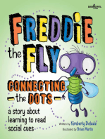 Freddie the Fly Connecting the Dots: A Story About learning to Read Social Cues